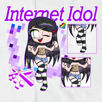 INTERNET IDOL by Ghast