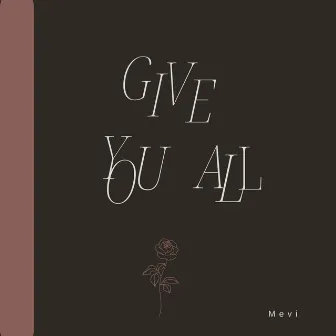 Give You All by Mevi