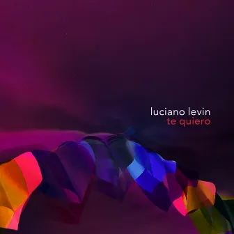 Te Quiero by Luciano Levin