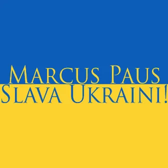 Slava Ukraini! by Marcus Paus