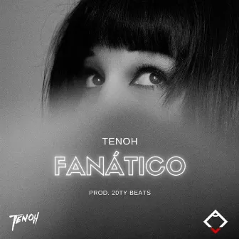 Fanático by Tenoh