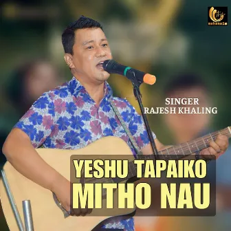 Yeshu Tapaiko Mitho Nau by Rajesh Khaling