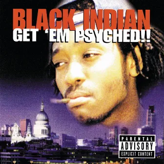 Get 'Em Psyched!! by Black Indian