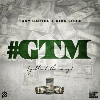 Getting to the Money (feat. King Louie) by Tony Cartel