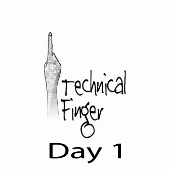 Day 1 by Technical Finger