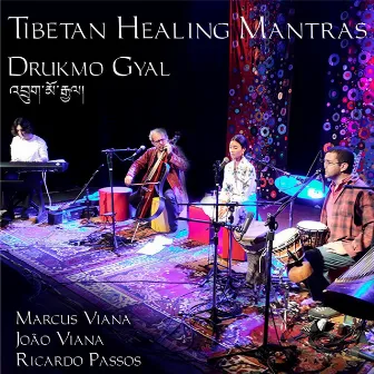 Tibetan Healing Mantras by Drukmo Gyal