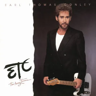 Too Many Times by Earl Thomas Conley