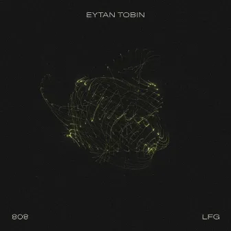 808 / LFG by Eytan Tobin