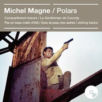 Polars (Bandes originales des films) by Michel Magne