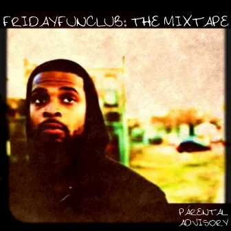 Fridayfunclub: The Mixtape (Remastered) by Misterelle