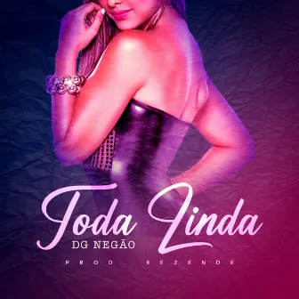 Toda Linda by Dg Negão