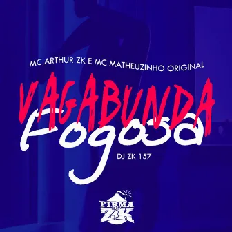 Vagabunda Fogosa by MC Arthur ZK