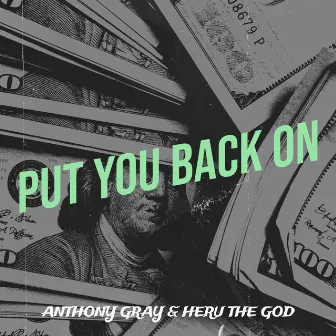 Put You Back On by Anthony Gray