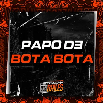 Papo de Bota Bota by MC Ray