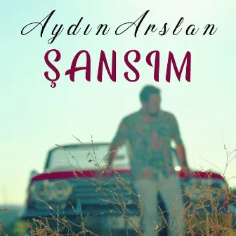 Şansım by Aydın Arslan