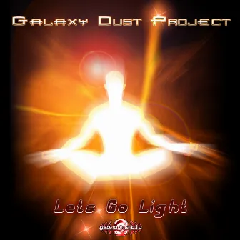 Let's Go Light by Galaxy Dust Project