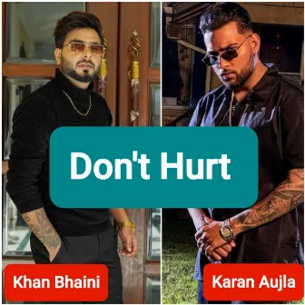 Don't Hurt by KARAN AUJLA