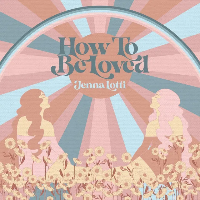 How to Be Loved