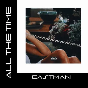 All the Time by Eastman