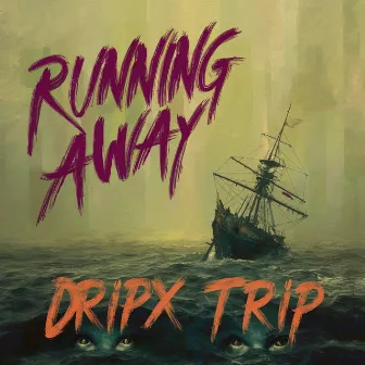 Running Away by DripX Trip