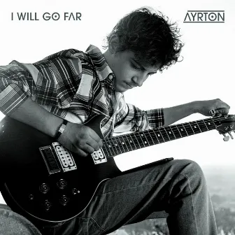 I Will Go Far by Ayrton