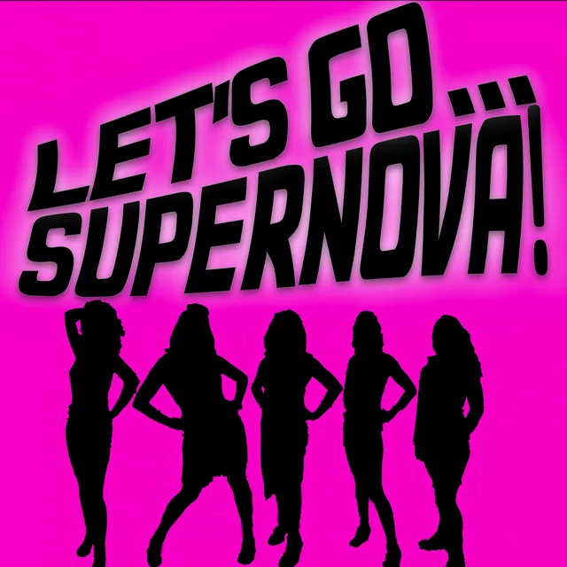 Let's Go Supernova!