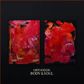 Body & Soul by Orthodox