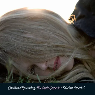 Tu labio superior (Edicion especial) by Christina Rosenvinge