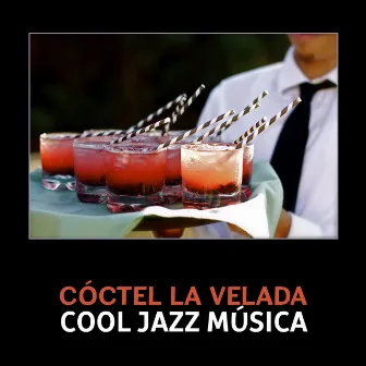 Cóctel la Velada (Cool Jazz Música, Canciones Instrumentales Suave Bossa Nova, Tiempo de Fiesta) by Música de Fondo Jazz Coleção