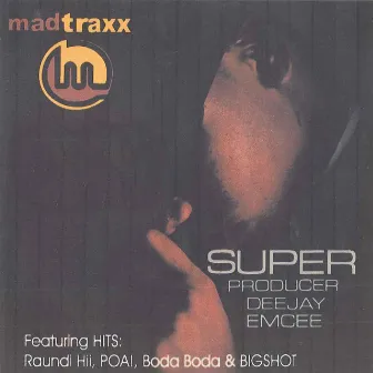 SUPER PRODUCER DEE JAY EMCEE by MADTRAXX