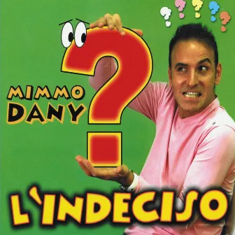 L'indeciso by Mimmo Dany