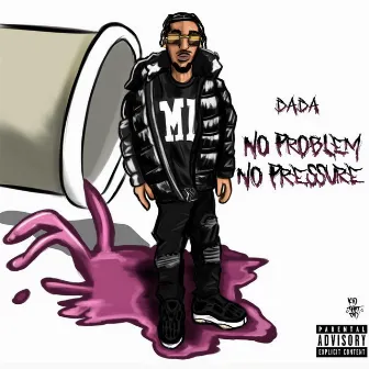 No Problem No Pressure by Dada