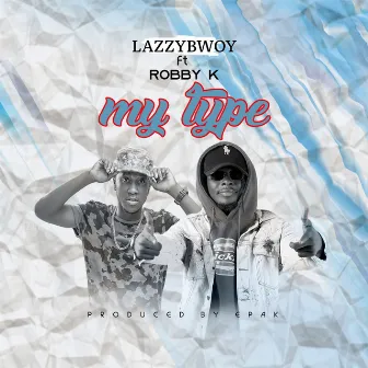 My Type by Lazzybwoy