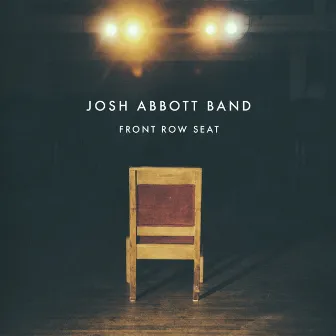 Front Row Seat by Josh Abbott Band