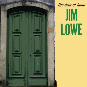 The Door Of Fame by Jim Lowe