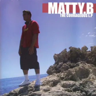 The Courageous L.P by Matty B