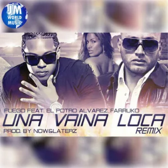 Una Vaina Loca (Official Extended Remix) by Fuego