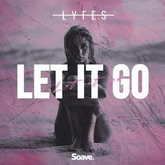 Let It Go by Lyfes