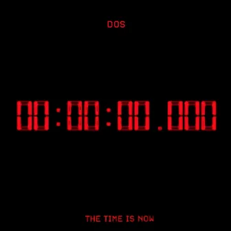 The Time Is Now by Young Dos