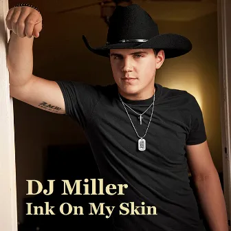 Ink On My Skin by DJ Miller