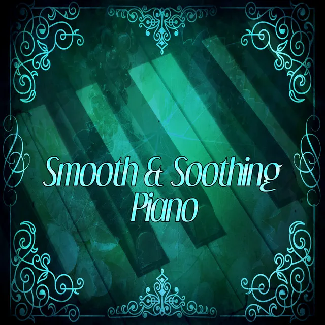 Smooth & Soothing Piano – Easy Listening, Soft Piano Jazz, Jazz by Night, Evening Relaxation