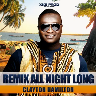 All Night Long (Remix) by Clayton Hamilton