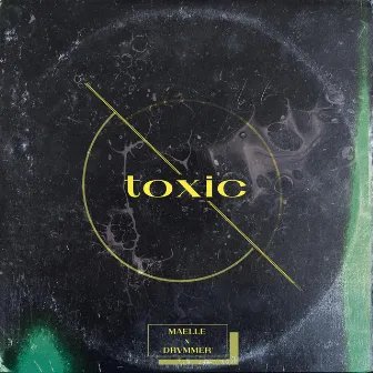 Toxic by Maelle