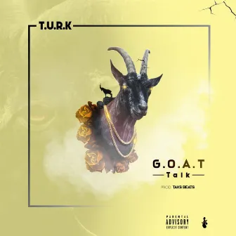 G.O.A.T Talk by ThatUnf***withableRapperKidd