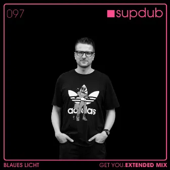 Get You (Extended Mix) by Blaues Licht