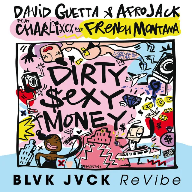 Dirty Sexy Money (feat. Charli XCX & French Montana) - BLVK JVCK ReVibe