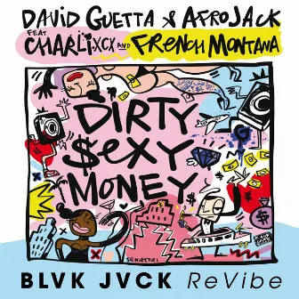 Dirty Sexy Money (feat. Charli XCX & French Montana) [BLVK JVCK ReVibe] by BLVK JVCK