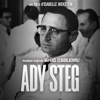 Ady Steg (Bande originale du documentaire d'Isabelle Wekstein) by Raphael Eligoulachvili