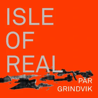 Isle of Real by Grindvik