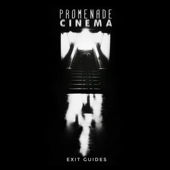 Exit Guides by Promenade Cinema